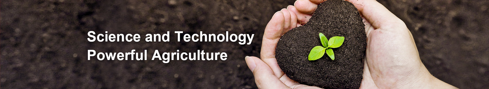 Science and Technology Powerful Agriculture
